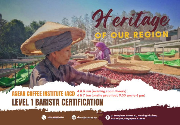 ASEAN Coffee Institute (ACI) Barista Level 1 - 2024 May & June Blended Learning Program